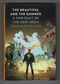 image of The Beautiful and the Damned A Portrait of the New India