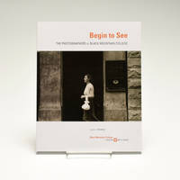 cover of Begin to See: The Photographers of Black Mountain College