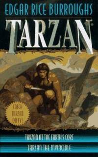 Tarzan : Tarzan at the Earth's Core/Tarzan the Invincible