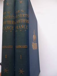 The Deserts of Southern France an Introduction to the Limestone and Chalk Plateaux of Ancient Aquitaine by BARING-GOULD, S - 1894