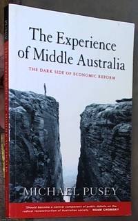 image of The Experience Of Middle Australia: The Dark Side Of Economic Reform