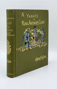 A CONNECTICUT YANKEE IN KING ARTHUR&#039;S COURT by Twain, Mark - 1889