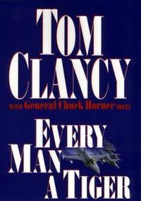 Every Man a Tiger : The Gulf War Air Campaign
