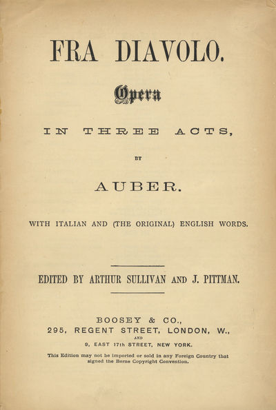 Fra Diavolo. Opera in Three Acts ... with Italian and (the Original) English Words. Edited by Arthur Sullivan and J. Pittman. [Piano-vocal score]