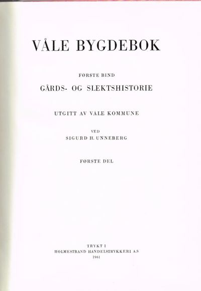 Våle bygdebok. Første bind. Gårds- og…