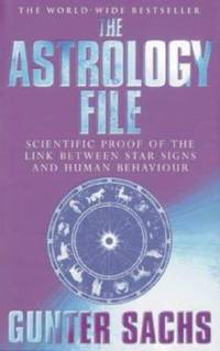 The Astrology File: Scientific Proof of the Link Between the Star Signs and Human Behaviour