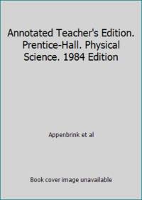 Annotated Teacher's Edition. Prentice-Hall. Physical Science. 1984 Edition