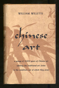 Chinese Art - Volume 1 by Willetts, William - 1958