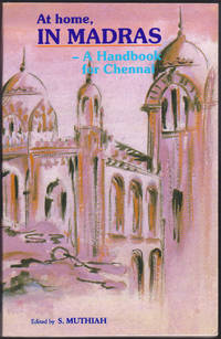 At Home in Madras : A Handbook for Chennai by S. Muthiah - August 2000