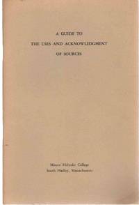 cover of A GUIDE TO THE USES AND ACKNOWLEDGEMENT OF SOURCES