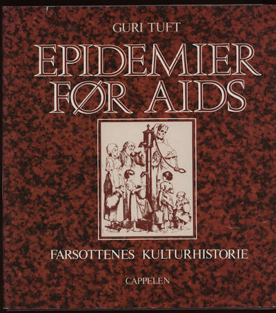 Epidemier før aids. Farsottenes kulturhistorie