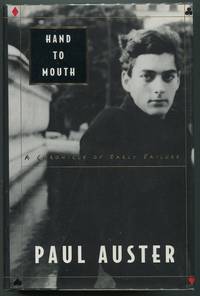 Hand to Mouth; A Chronicle of Early Failure by Paul Auster - First edition - 1997 - from Evening Star Books (SKU: 00007037)