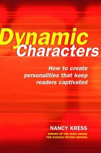 Dynamic Characters: How to Create Personalities That Keep Readers Captivated