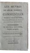 Les oeuvres du Sieur Hadoux, commentées expliquées et rendues intelligibles. Enrichies du portrait, de l'auteur, et autres Pièces intéressantes