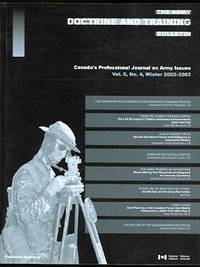 image of THE ARMY DOCTRINE AND TRAINING BULLETIN. VOL. 5, NO. 4, WINTER 2002-2003. LE BULLETIN DE DOCTRINE ET D'INSTRUCTION DE L'ARMEE DE TERRE. HIVER 2002-2003.