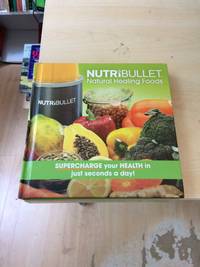 NutriBulet: Natural Healing Foods de Anon - 2010