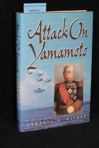 Attack on Yamamoto; 50th Anniversary Edition by Carroll V. Glines (AUTHOR SIGNED) - 1993