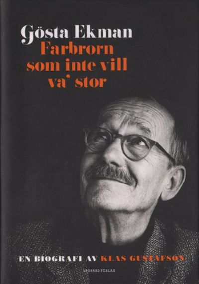 GÖSTA EKMAN - FARBRORN SOM INTE VILL VA' STOR.