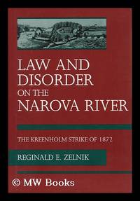 image of Law and Disorder on the Narova River : the Kreenholm Strike of 1872 / Reginald E. Zelnik