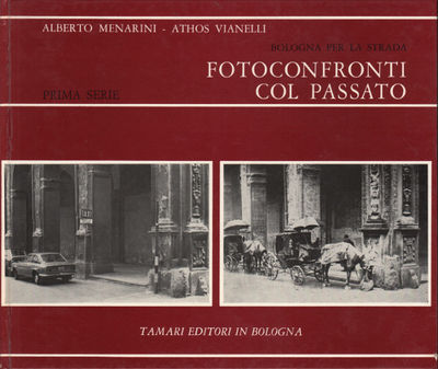 FOTOCONFRONTI COL PASSATO. Bologna per la strada.…