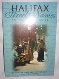 Halifax Street Names; An Illustrated Guide