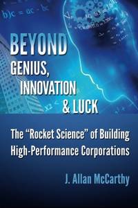 Beyond Genius, Innovation & Luck: The "Rocket Science" of Building...