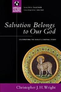 Salvation Belongs to Our God : Celebrating the Bible's Central Story