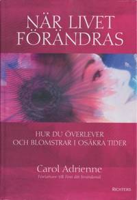 När livet förändras. Hur du överlever och…