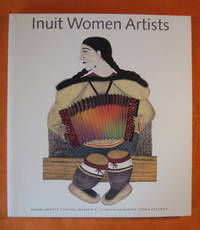 Inuit Women Artists by Leroux, Odette (editor) - 1995