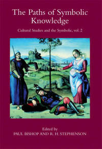 The Paths of Symbolic Knowledge: Occasional Papers in Cassirer and Cultural-theory Studies,...
