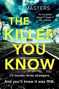 THE KILLER YOU KNOW by Masters S R - 2018