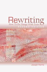 Rewriting : How to Do Things with Texts