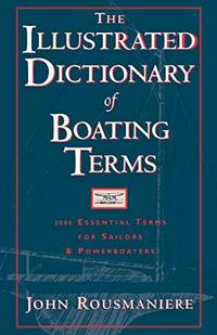 The Illustrated Dictionary of Boating Terms: 2000 Essential Terms for Sailors and Powerboaters