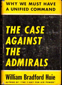 image of The Case Against the Admirals: Why We Must Have A Unified Command
