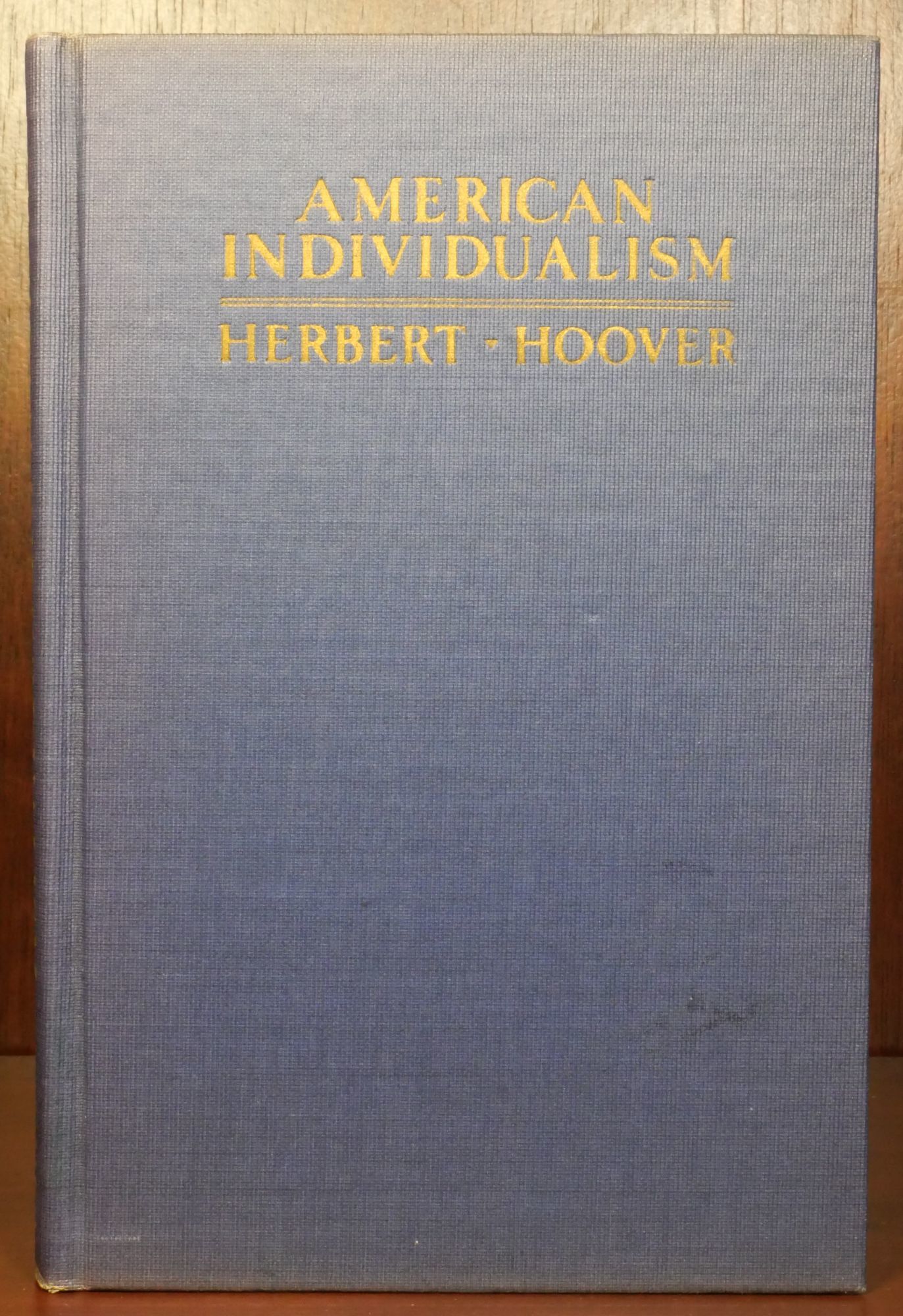 American Individualism by Herbert Hoover First Edition, First