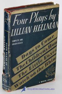 image of Four Plays By Lillian Hellman: The Children's Hour, Days to Come, The Little Foxes and Watch on the Rhine (Modern Library #223.1)