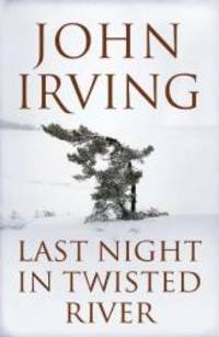 LAST NIGHT IN TWISTED River by John Irving - 2009-01-01