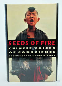 Seeds of Fire: Chinese Voices of Conscience by John (eds) Geremie; Minford - First U.S. Edition - 1988 - from Post Horizon Booksellers (IOBA) (SKU: 044713)