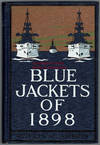 Blue Jackets of 1898: A History of the Spanish-American War