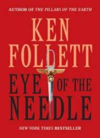 Eye Of The Needle by Ken Follett - 2011-05-31