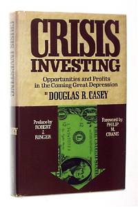 Crisis Investing: Opportunities and Profits in the Coming Great Depression