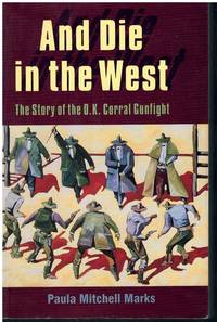 cover of AND DIE IN THE WEST The Story of the O. K. Corral Gunfight