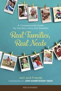 Real Families, Real Needs : A Compassionate Guide for Families Living with Disability