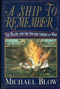 cover of A Ship to Remember: The Maine and the Spanish-American War