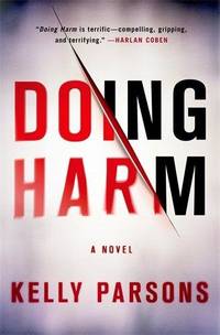 Doing Harm by Parsons, Kelly - 2014