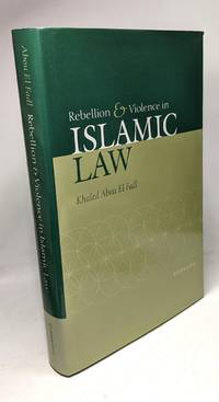 Rebellion and Violence in Islamic Law