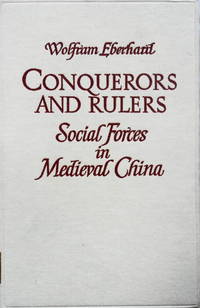 Conquerors and Rulers Social Forces in Medieval China