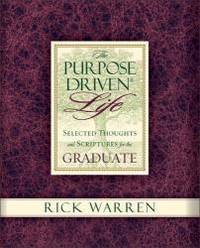 image of The Purpose Driven Life Selected Thoughts and Scriptures for the Graduate