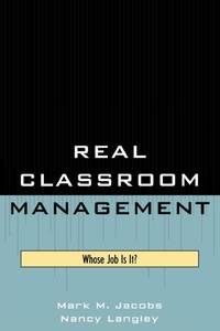 Real Classroom Management : Whose Job Is It?