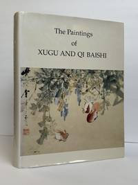 THE PAINTINGS OF XUGU AND QI BAISHI